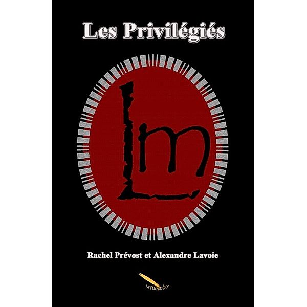 Les Privilegies, Alexandre Lavoie Rachel Prevost Alexandre Lavoie