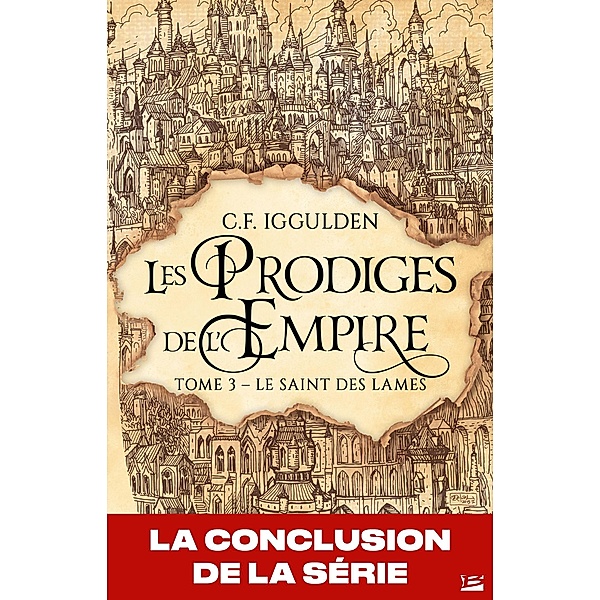 Les Prodiges de l'Empire, T3 : Le Saint des lames / Les Prodiges de l'Empire Bd.3, C. F. Iggulden