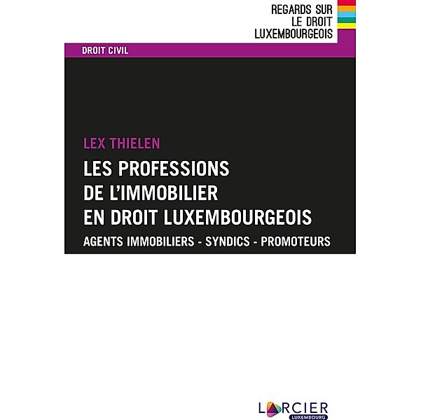 Les professions de l'immobilier en droit luxembourgeois, Lex Thielen