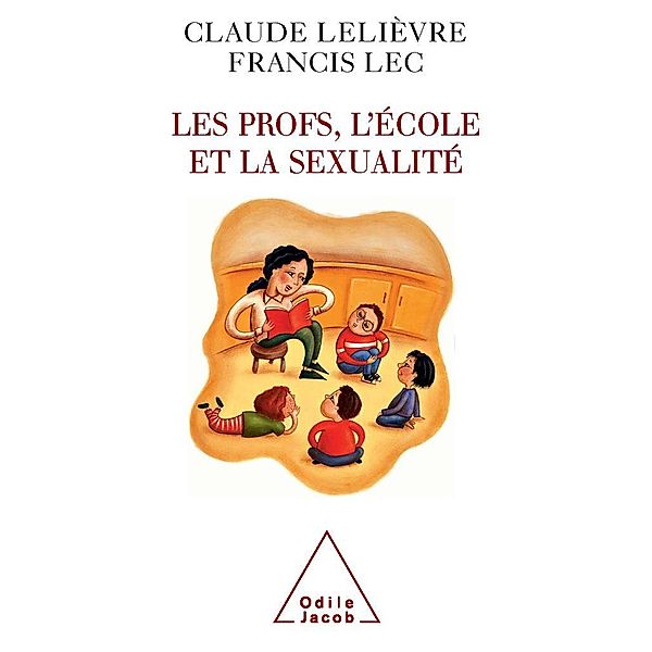 Les Profs, l'Ecole et la Sexualite, Lelievre Claude Lelievre