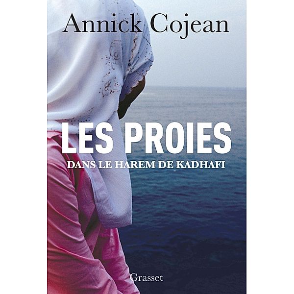 Les proies / Essai, Annick Cojean