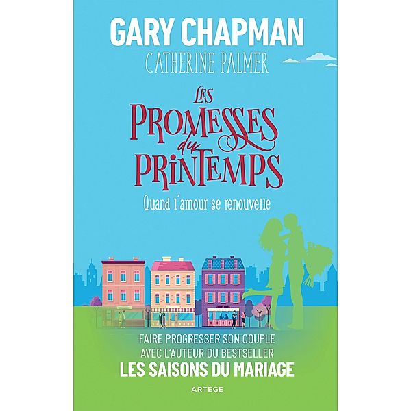 Les promesses du printemps, Gary Chapman, Catherine Palmer