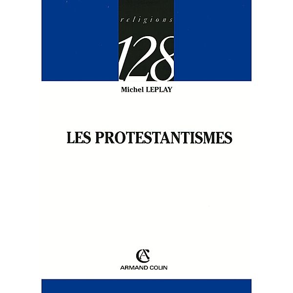 Les protestantismes / Religions, Michel Leplay