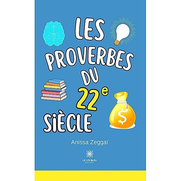 Les proverbes du 22e siècle, Anissa Zeggaï