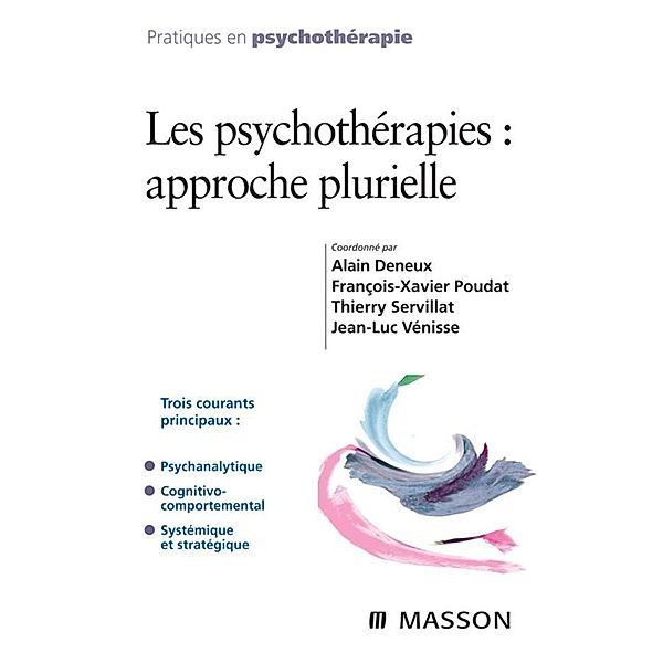 Les psychothérapies : approche plurielle, Alain Deneux, François-Xavier Poudat, Thierry Servillat, Jean-Luc Venisse