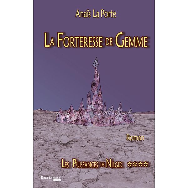 Les Puissances de Nilgir - Tome 4, Anaïs La Porte