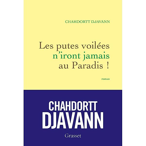 Les putes voilées n'iront jamais au paradis / Littérature Française, Chahdortt Djavann