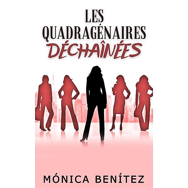 Les quadragénaires déchaînées, Mónica Benítez