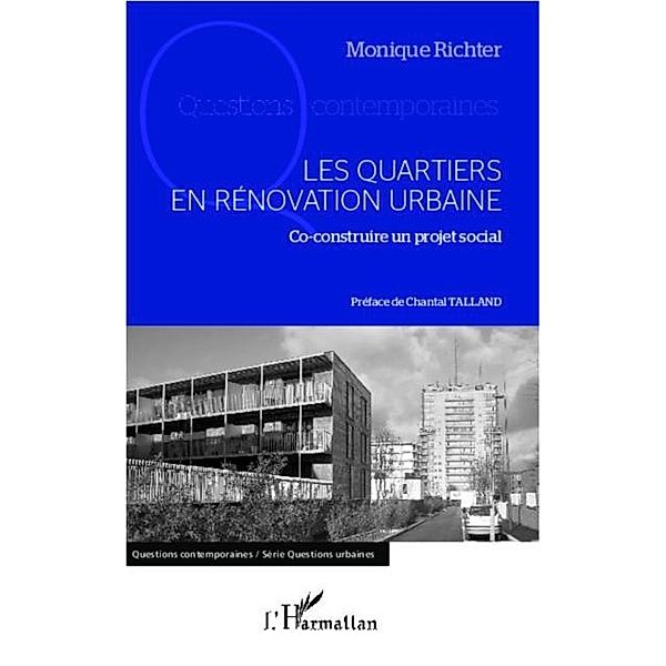 Les quartiers en renovation urbaine / Hors-collection, Monique Richter