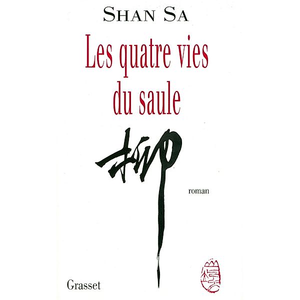 Les quatre vies du saule / Littérature Française, Shan Sa