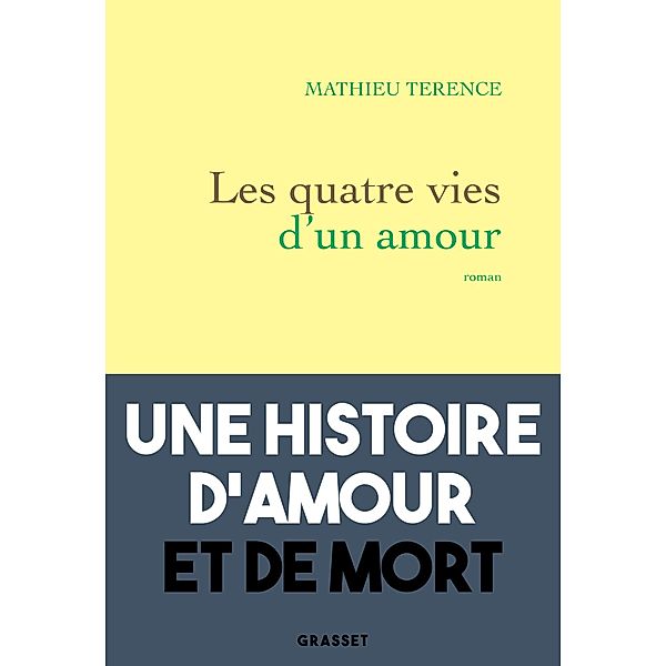 Les quatre vies d'un amour / Littérature Française, Mathieu Terence