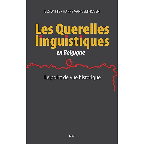 Les Querelles linguistiques en Belgique, Els Witte, Harry van Velthoven