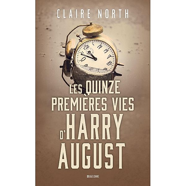 Les Quinze premières vies d'Harry August / Science-Fiction, Claire North