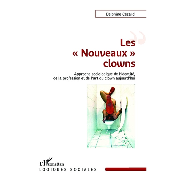 Les &quote;Nouveaux&quote; clowns / Hors-collection, Delphine Cezard