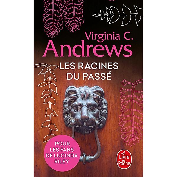 Les Racines du passé (Fleurs captives, Tome 4) / Fleurs captives Bd.4, Virginia C. Andrews