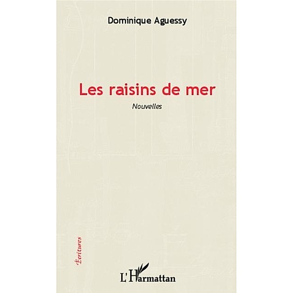 Les raisins de mer / Hors-collection, Dominique Aguessy