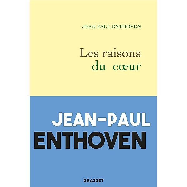 Les raisons du coeur / Littérature Française, Jean-Paul Enthoven