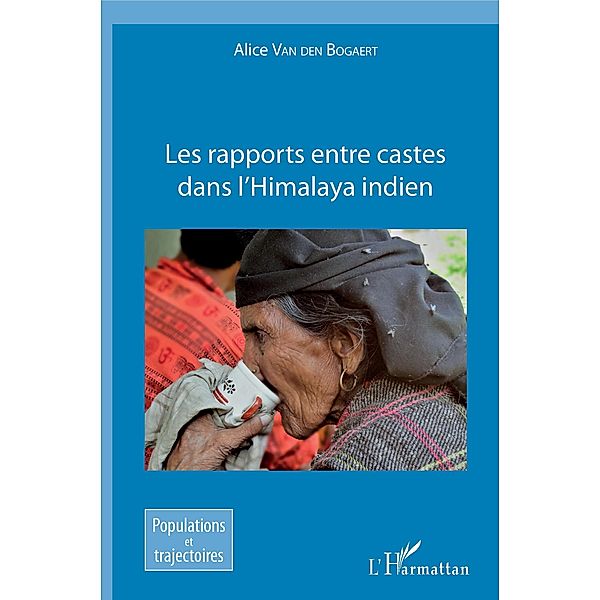 Les rapports entre castes dans l'Himalaya indien, van den Bogaert Alice van den Bogaert