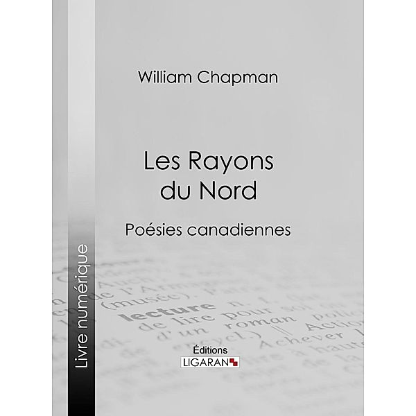 Les Rayons du Nord, Ligaran, William Chapman