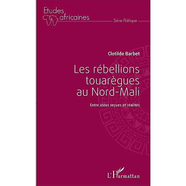 Les rébellions touarègues au Nord Mali, Barbet Clotilde Barbet