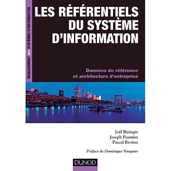 Les référentiels du système d'information / Management des systèmes d'information, Pascal Rivière, Joël Bizingre, Joseph Paumier
