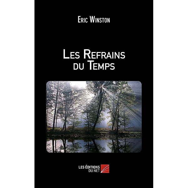Les Refrains du Temps / Les Editions du Net, Winston Eric Winston