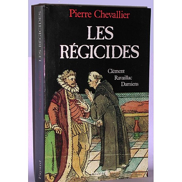 Les Régicides / Divers Histoire, Pierre Chevallier