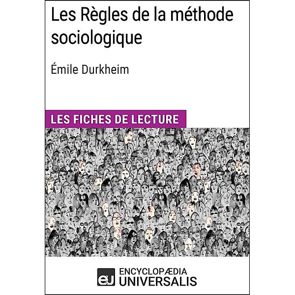 Les Règles de la méthode sociologique d'Émile Durkheim, Encyclopaedia Universalis
