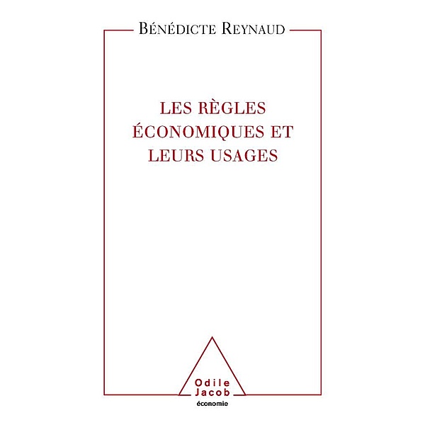 Les Regles economiques et leurs usages, Reynaud Benedicte Reynaud