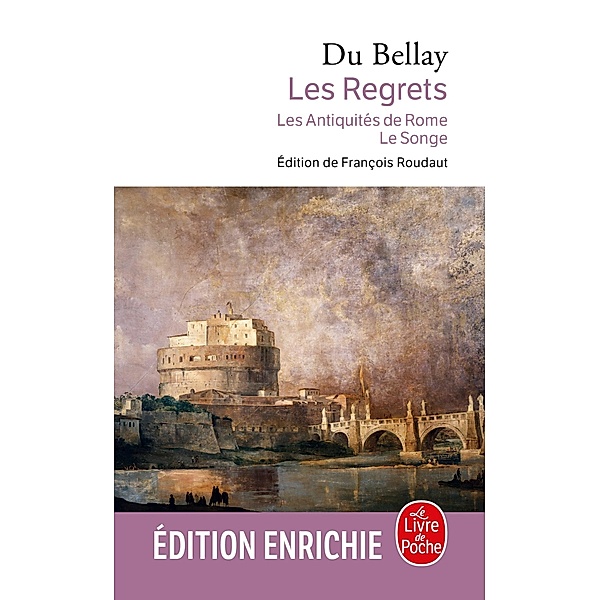 Les Regrets suivis des Antiquités de Rome et du Songe / Classiques, Joachim Du Bellay