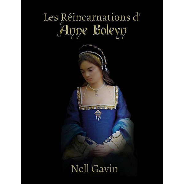 Les Réincarnations d'Anne Boleyn, Nell Gavin