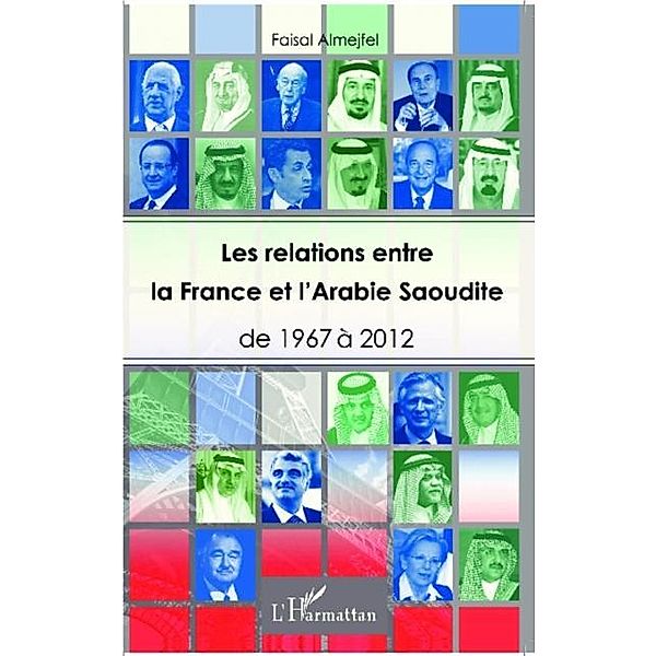 Les relations entre la France et l'Arabie Saoudite / Hors-collection, Faisal Almejfel