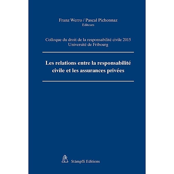 Les relations entre la responsabilité civile et les assurances privées, Franz Werro, Pichonnaz Pascal