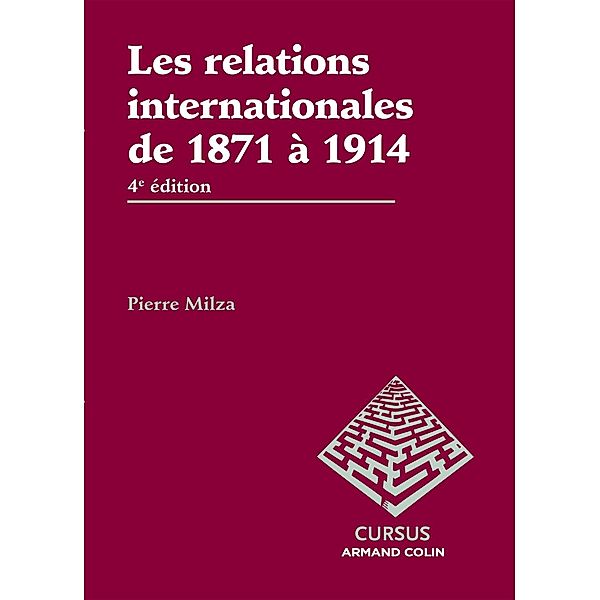 Les relations internationales de 1871 à 1914 - 4e édition / Histoire, Pierre Milza