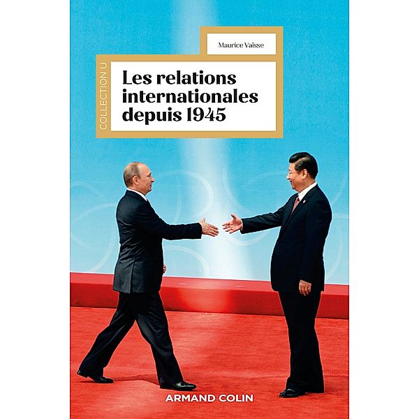 Les relations internationales depuis 1945 - 18e éd. / Collection U, Maurice Vaïsse