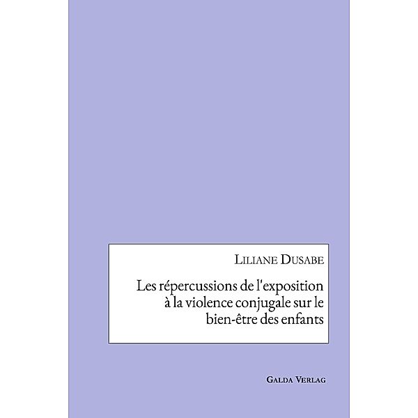 Les répercussions de l'exposition à la violence conjugale sur le bien-être des enfants, Liliane Dusabe