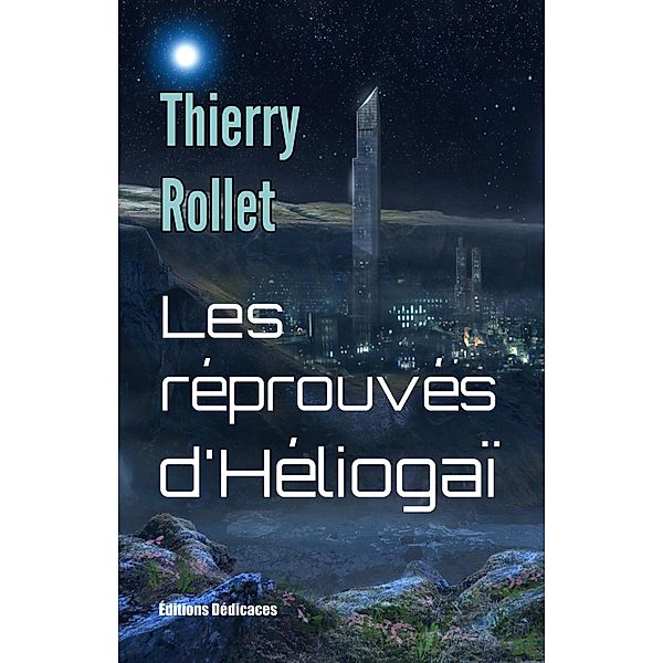 Les réprouvés d'Héliogaï, Thierry Rollet