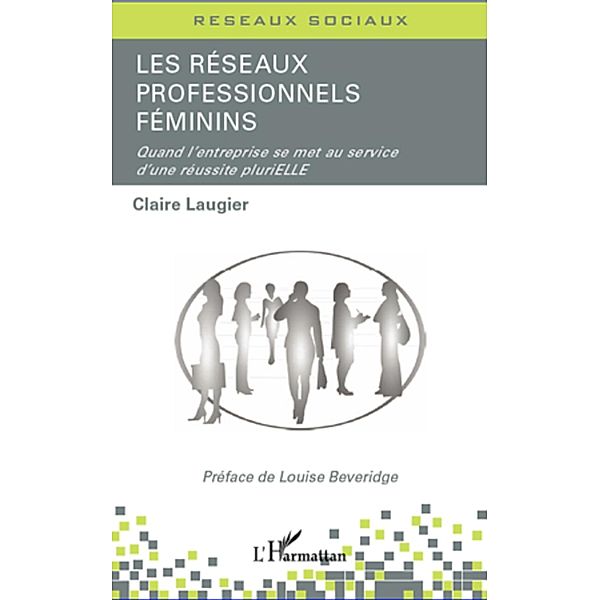 Les Reseaux professionnels feminins, Claire Laugier Claire Laugier