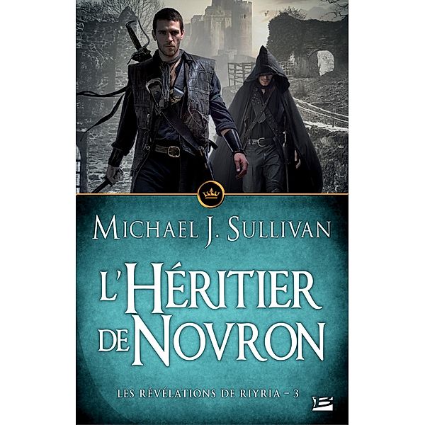 Les Révélations de Riyria, T3 : L'Héritier de Novron / Les Révélations de Riyria Bd.3, Michael J. Sullivan