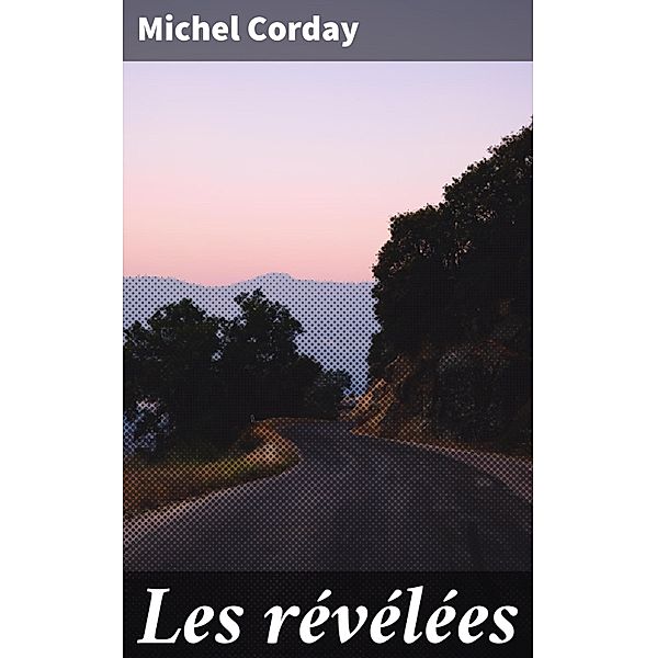 Les révélées, Michel Corday