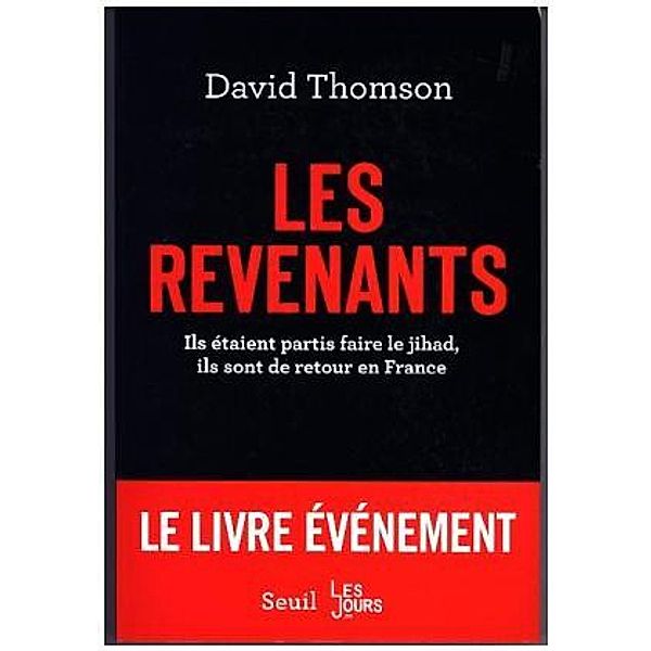 Les revenants : Ils étaient partis faire le jihad, ils sont de retour en France, David Thomson