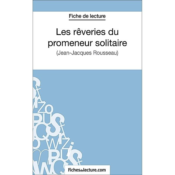 Les rêveries du promeneur solitaire, Vanessa Grosjean, Fichesdelecture. Com