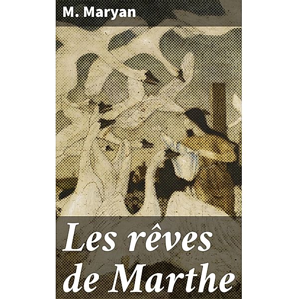 Les rêves de Marthe, M. Maryan