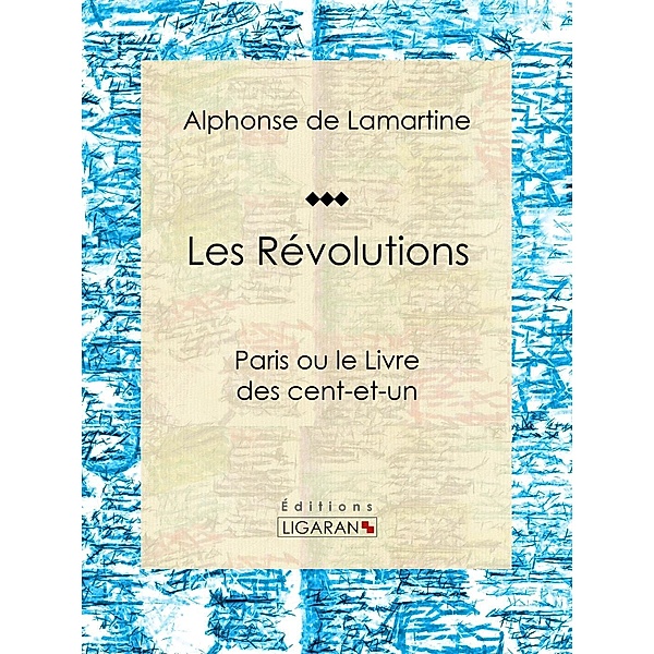 Les Révolutions, Ligaran, Alphonse de Lamartine
