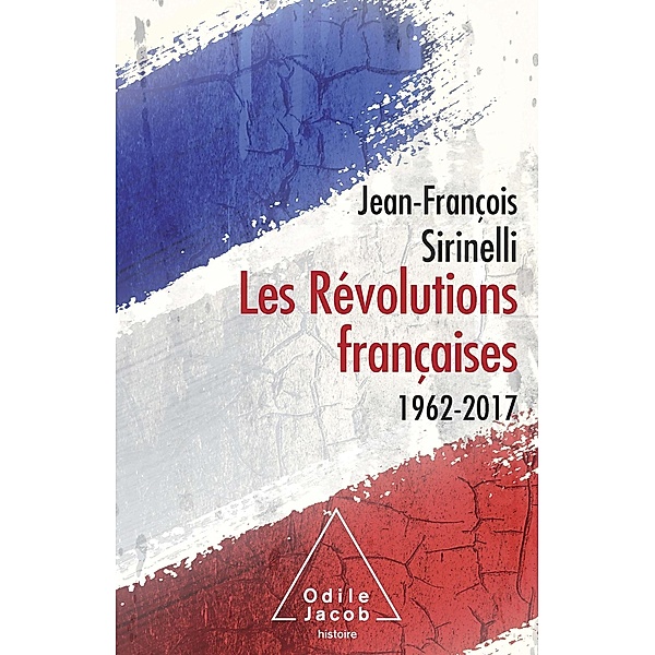 Les Revolutions francaises, Sirinelli Jean-Francois Sirinelli