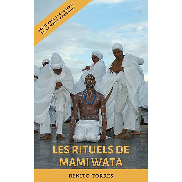 Les Rituels de Mami Wata, Benito, Sr Torres