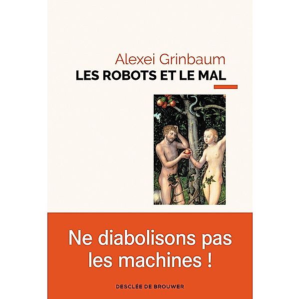 Les robots et le mal / Philosophie, Alexei Grinbaum