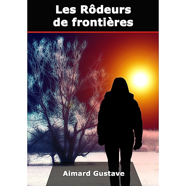 Les Rôdeurs de frontières, Gustave Aimard