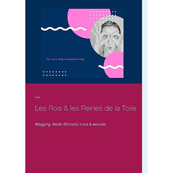 Les Rois et les Reines de la Toile, Lou Waline