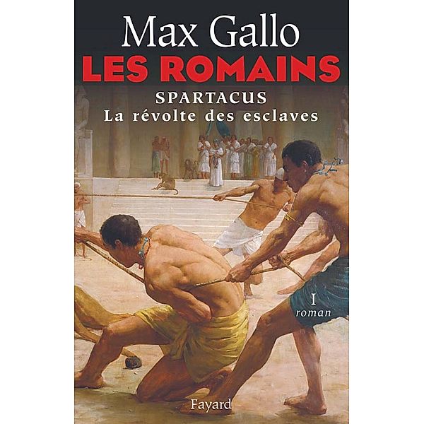 Les Romains / Littérature Française, Max Gallo